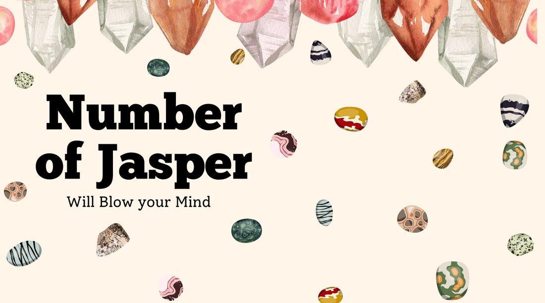 The Number of Jasper Colors Will Blow Your Mind